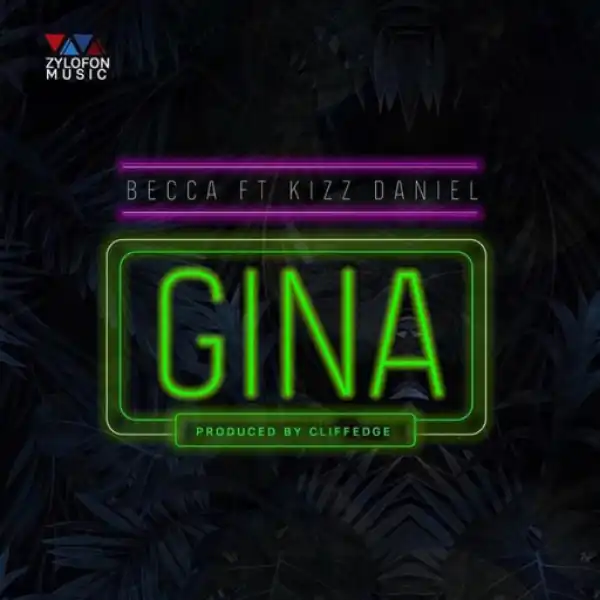 Becca - GINA Ft. Kizz Daniel